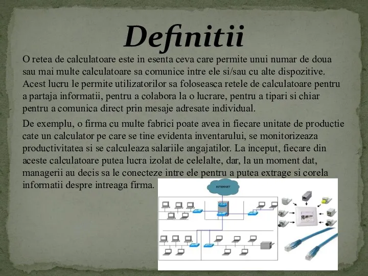 O retea de calculatoare este in esenta ceva care permite