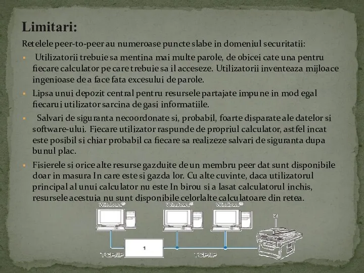 Limitari: Retelele peer-to-peer au numeroase puncte slabe in domeniul securitatii: