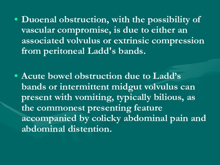 Duoenal obstruction, with the possibility of vascular compromise, is due to either an