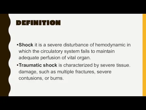 DEFINITION Shock it is a severe disturbance of hemodynamic in