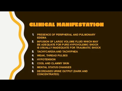 CLINICAL MANIFESTATION PRESENCE OF PERIPHERAL AND PULMONARY EDEMA INFUSION OF