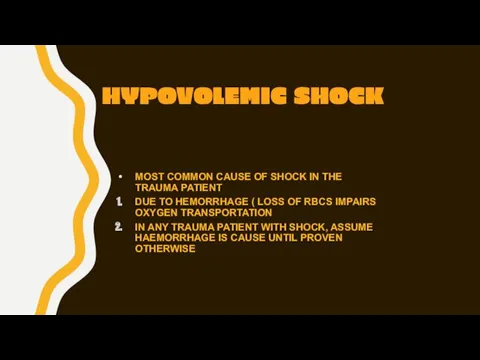 HYPOVOLEMIC SHOCK MOST COMMON CAUSE OF SHOCK IN THE TRAUMA