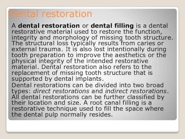 Dental restoration A dental restoration or dental filling is a