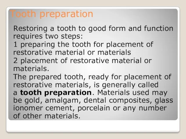 Tooth preparation Restoring a tooth to good form and function