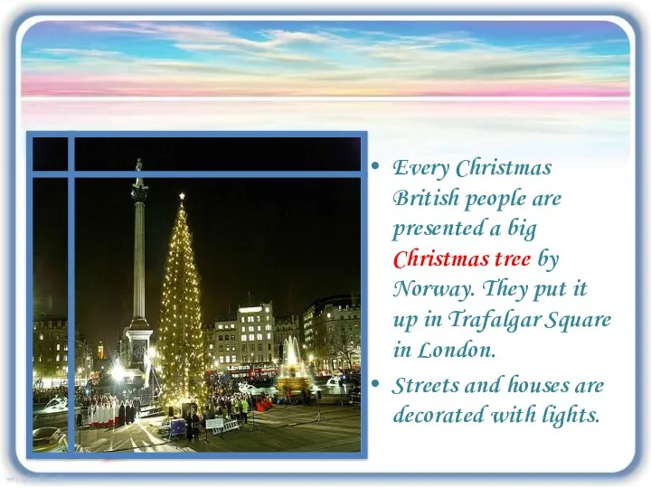 Every Christmas British people are presented a big Christmas tree