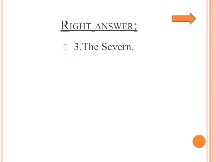 Right answer: 3.The Severn.