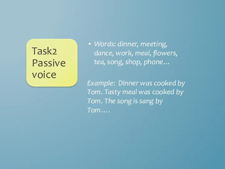 Words: dinner, meeting, dance, work, meal, flowers, tea, song, shop, phone… Example: Dinner