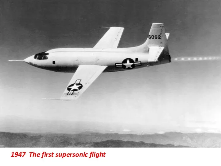1947 The first supersonic flight