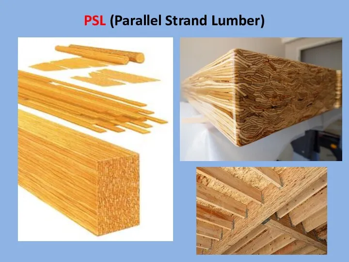 PSL (Parallel Strand Lumber)