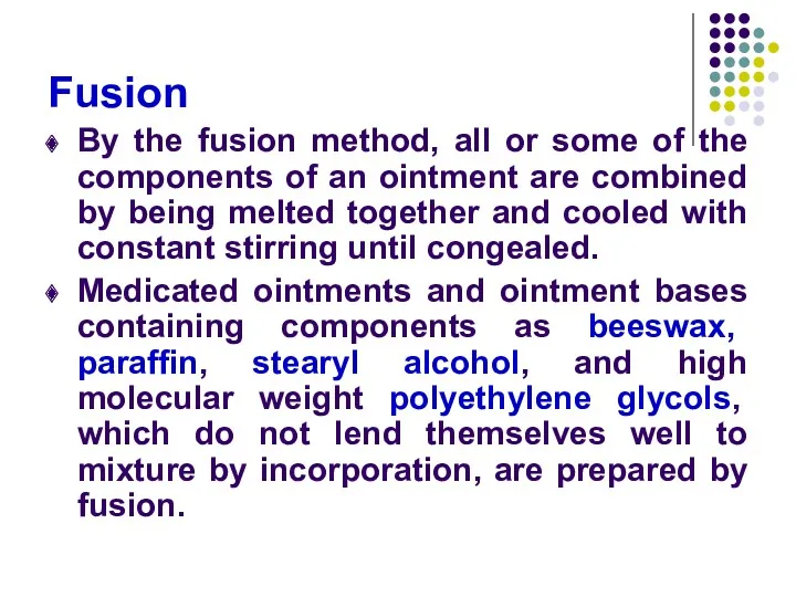 Fusion By the fusion method, all or some of the