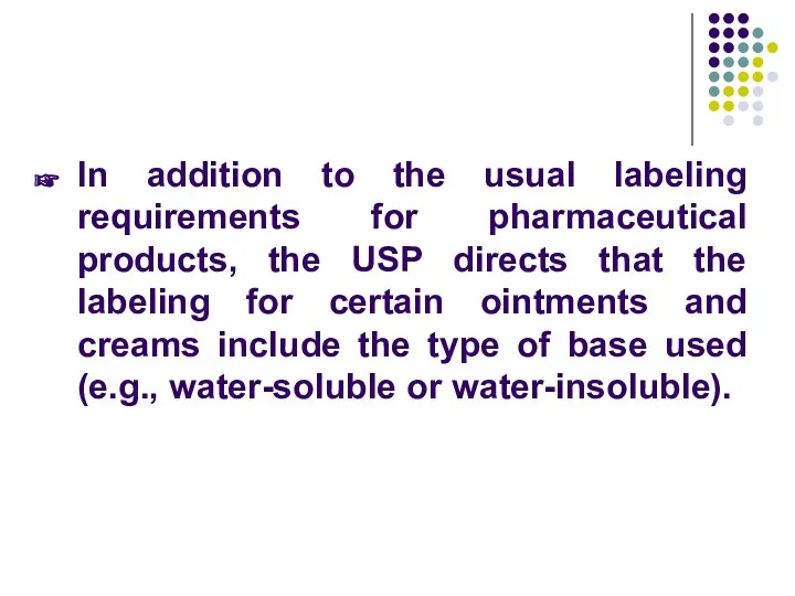 In addition to the usual labeling requirements for pharmaceutical products,