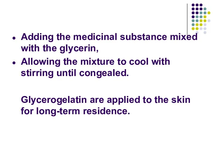 Adding the medicinal substance mixed with the glycerin, Allowing the