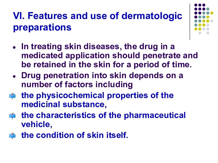 VI. Features and use of dermatologic preparations In treating skin