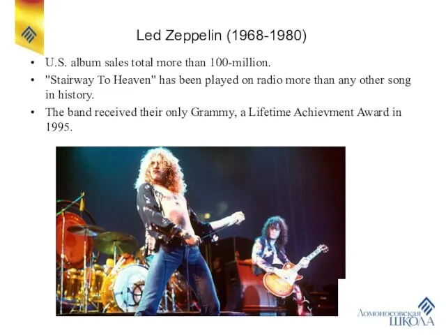 Led Zeppelin (1968-1980) U.S. album sales total more than 100-million.