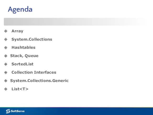 Agenda Array System.Collections Hashtables Stack, Queue SortedList Collection Interfaces System.Collections.Generic List