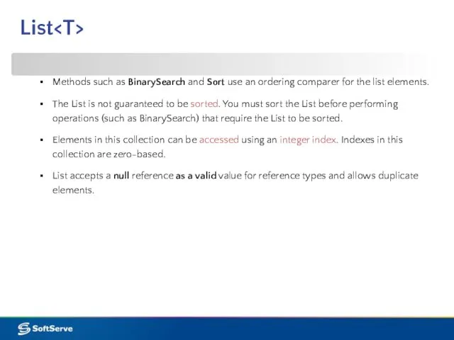 Methods such as BinarySearch and Sort use an ordering comparer