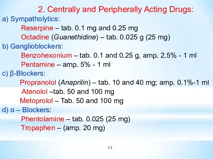 2. Centrally and Peripherally Acting Drugs: a) Sympatholytics: Reserpine – tab. 0.1 mg