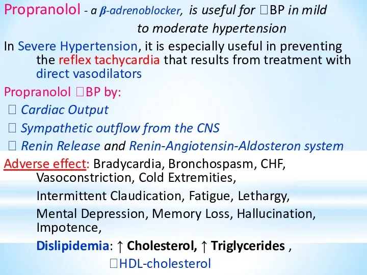 Propranolol - a β-adrenoblocker, is useful for ?BP in mild to moderate hypertension