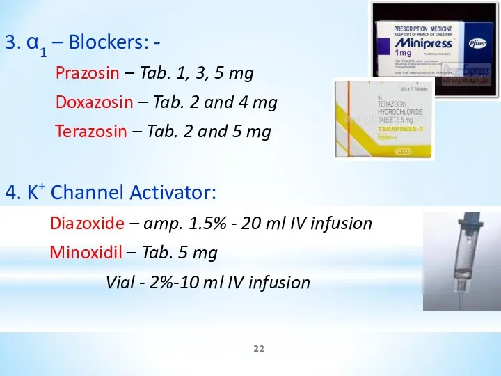 3. α1 – Blockers: - Prazosin – Tab. 1, 3, 5 mg Doxazosin