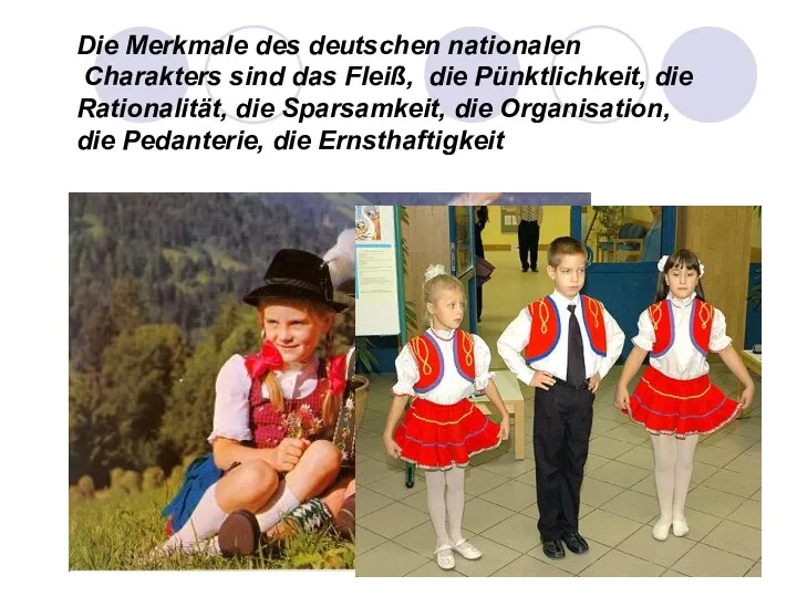 Die Merkmale des deutschen nationalen Charakters sind das Fleiß, die