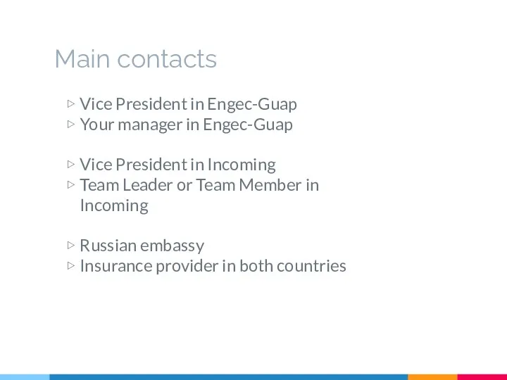 Main contacts Vice President in Engec-Guap Your manager in Engec-Guap Vice President in