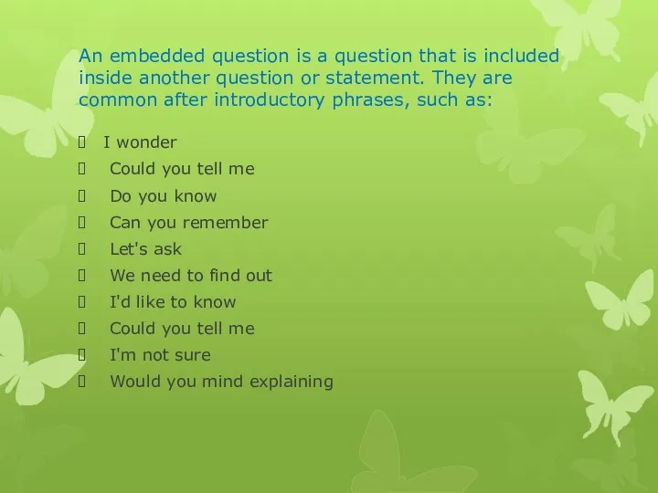 An embedded question is a question that is included inside another question or