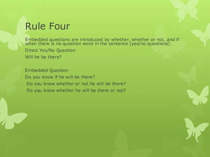 Rule Four Embedded questions are introduced by whether, whether or not, and if