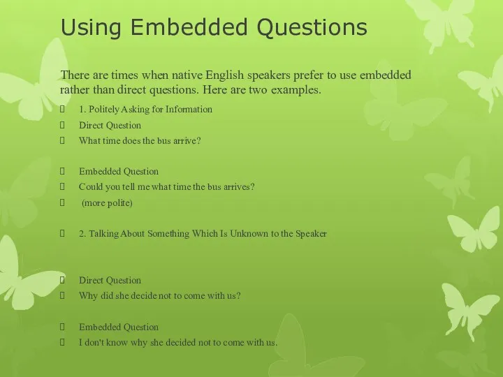 Using Embedded Questions There are times when native English speakers