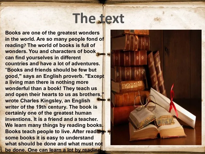 The text Books are one of the greatest wonders in the world. Are