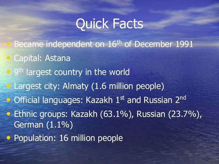 Quick Facts Became independent on 16th of December 1991 Capital: