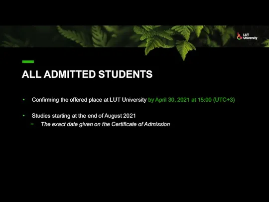 ALL ADMITTED STUDENTS Confirming the offered place at LUT University