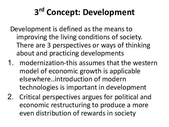 3rd Concept: Development Development is defined as the means to