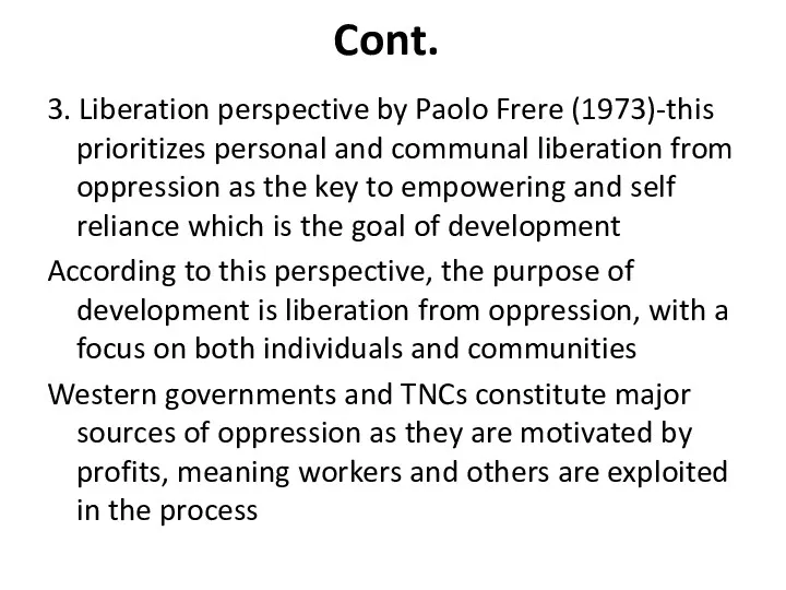 Cont. 3. Liberation perspective by Paolo Frere (1973)-this prioritizes personal