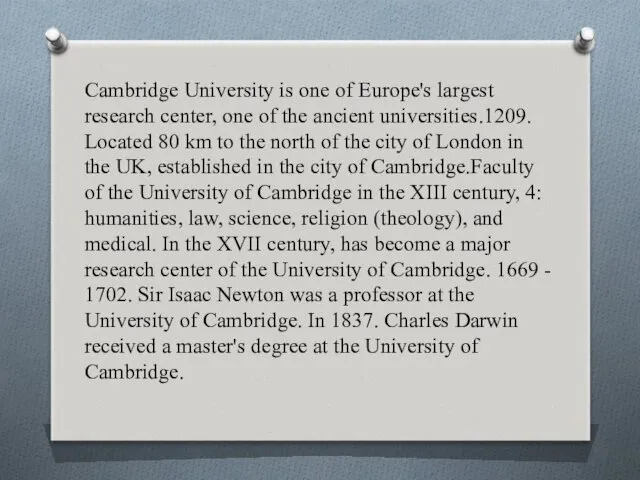 Cambridge University is one of Europe's largest research center, one