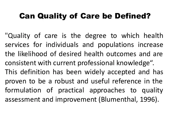 Can Quality of Care be Defined? "Quality of care is