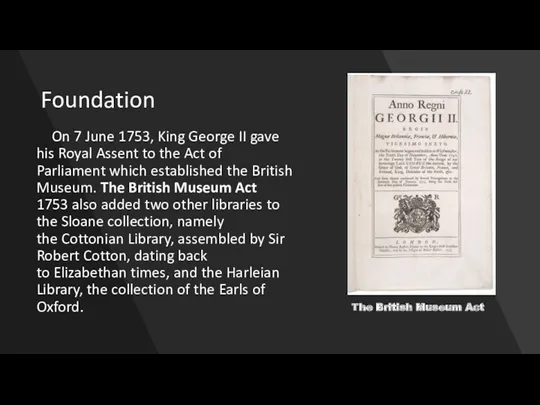 Foundation On 7 June 1753, King George II gave his