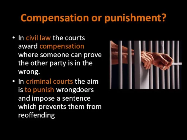 Compensation or punishment? In civil law the courts award compensation