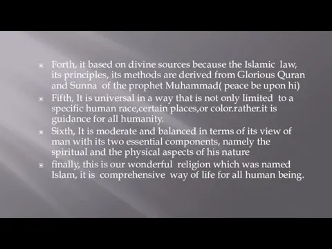Forth, it based on divine sources because the Islamic law,