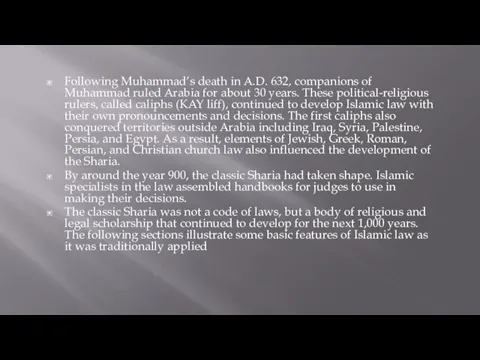 Following Muhammad’s death in A.D. 632, companions of Muhammad ruled
