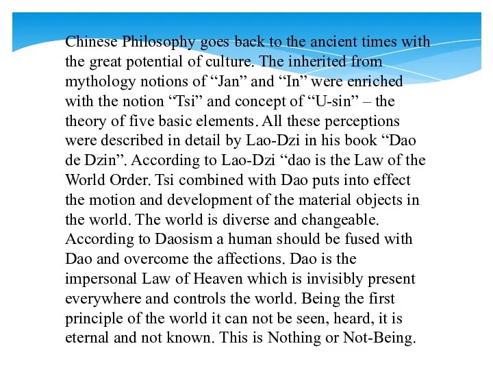 Chinese Philosophy goes back to the ancient times with the