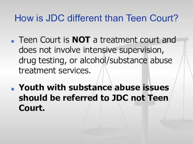 How is JDC different than Teen Court? Teen Court is