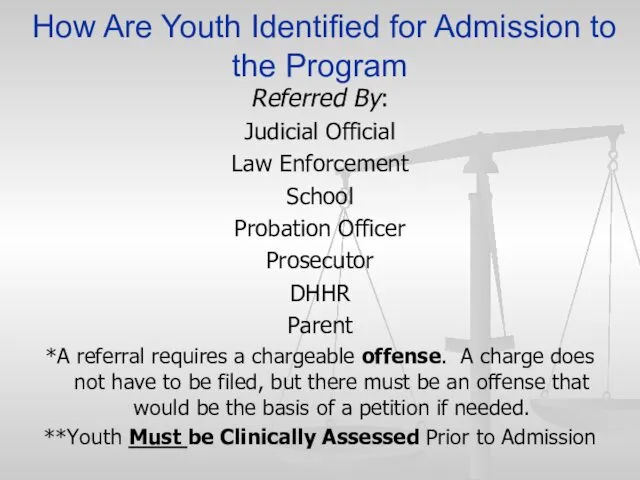How Are Youth Identified for Admission to the Program Referred