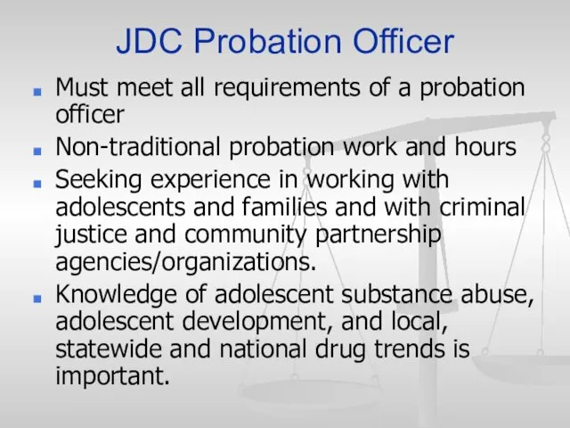 JDC Probation Officer Must meet all requirements of a probation