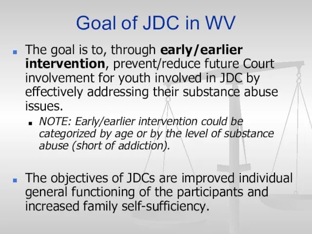 Goal of JDC in WV The goal is to, through