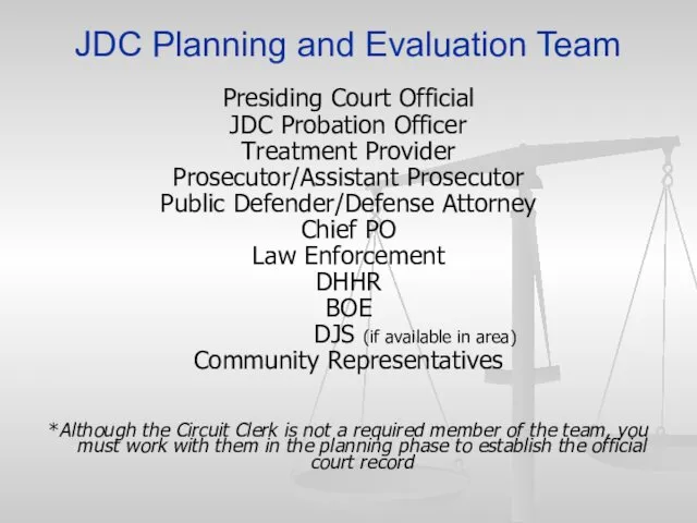 JDC Planning and Evaluation Team Presiding Court Official JDC Probation