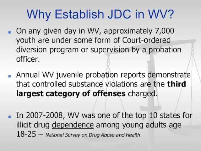 Why Establish JDC in WV? On any given day in