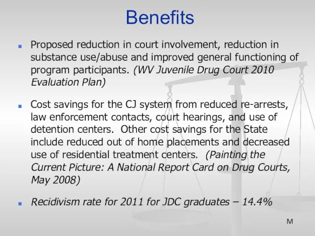 Benefits Proposed reduction in court involvement, reduction in substance use/abuse