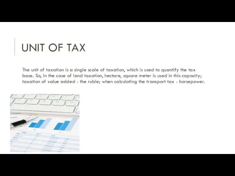 UNIT OF TAX The unit of taxation is a single