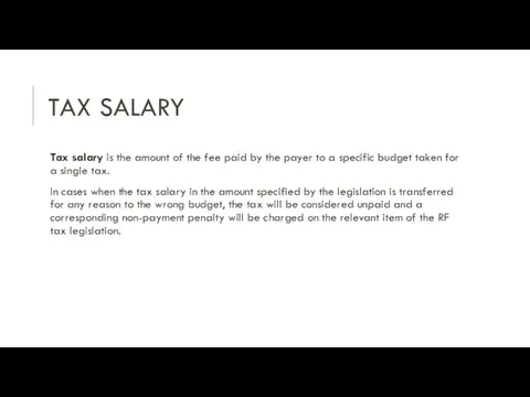 TAX SALARY Tax salary is the amount of the fee