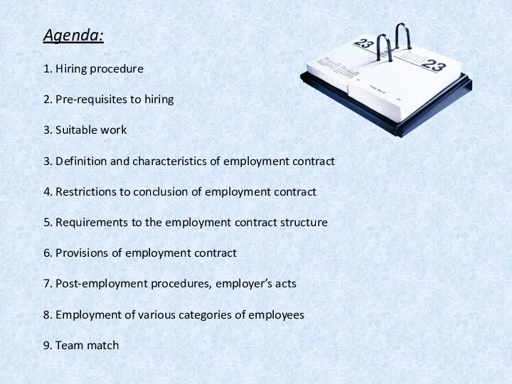 Agenda: 1. Hiring procedure 2. Pre-requisites to hiring 3. Suitable